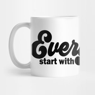 Everything start with small step Mug